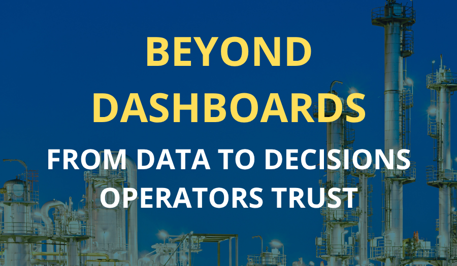 beyond dashboards. from data to decisions operators trust